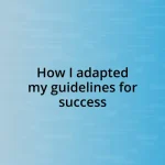 How I adapted my guidelines for success