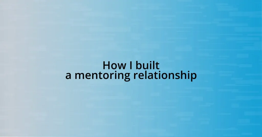 How I built a mentoring relationship