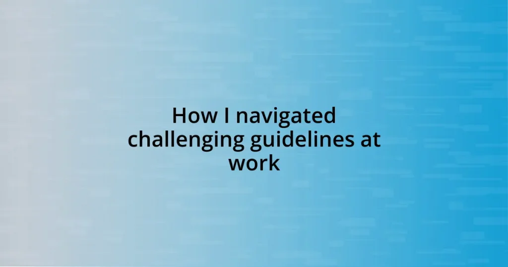 How I navigated challenging guidelines at work