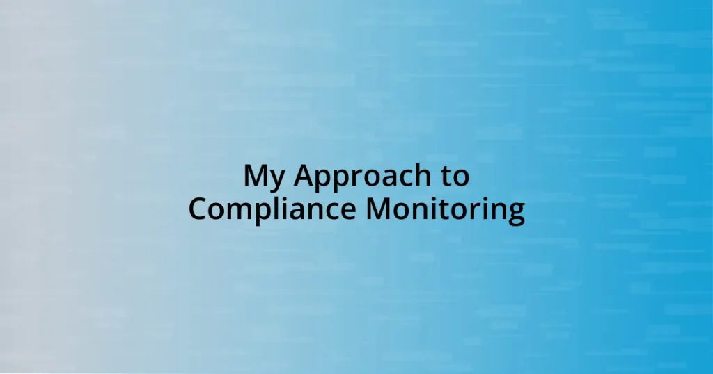 My Approach to Compliance Monitoring