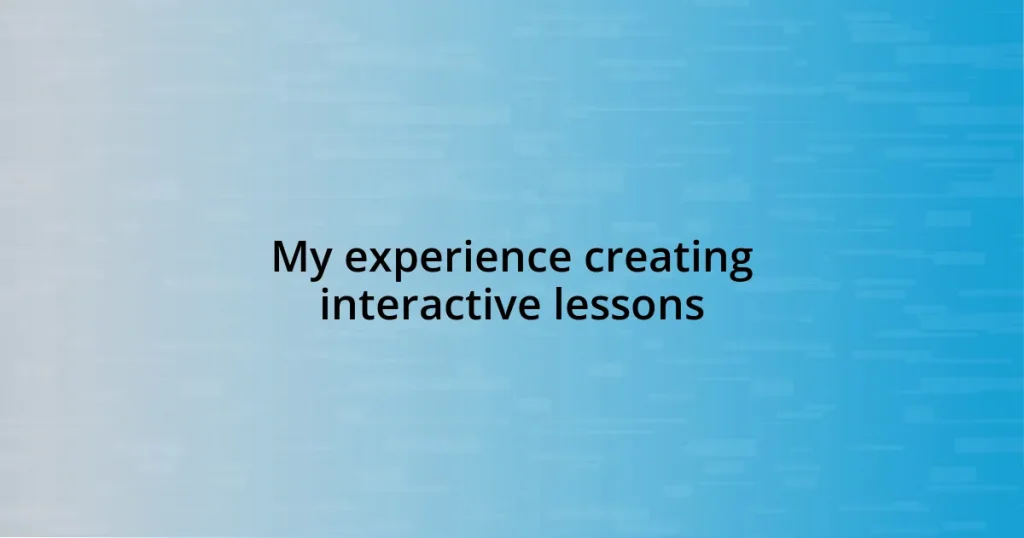 My experience creating interactive lessons