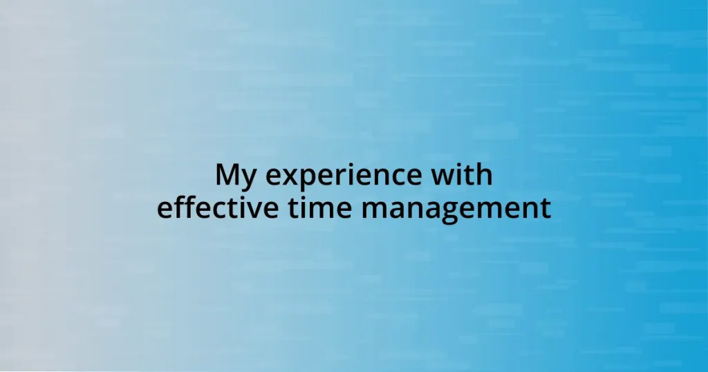 My experience with effective time management