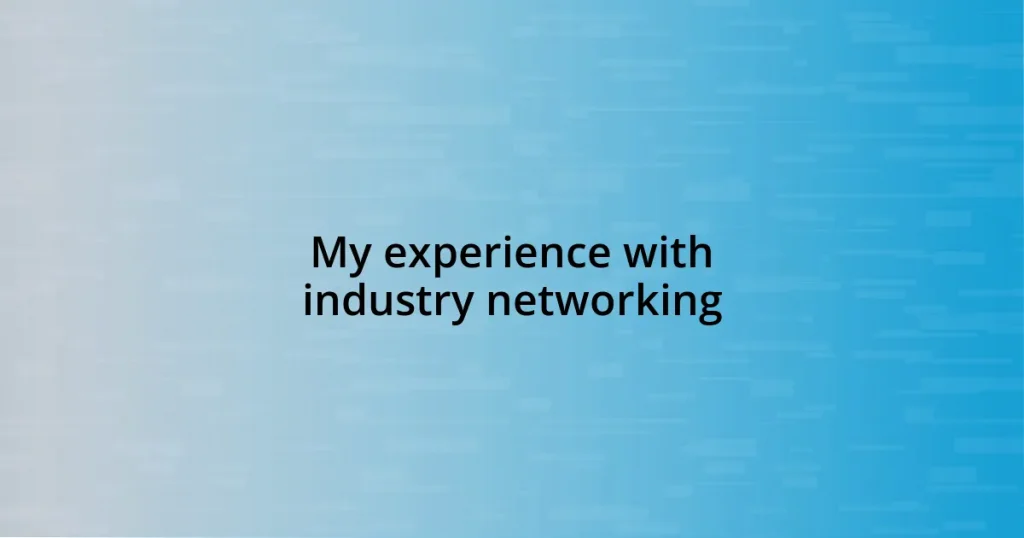 My experience with industry networking