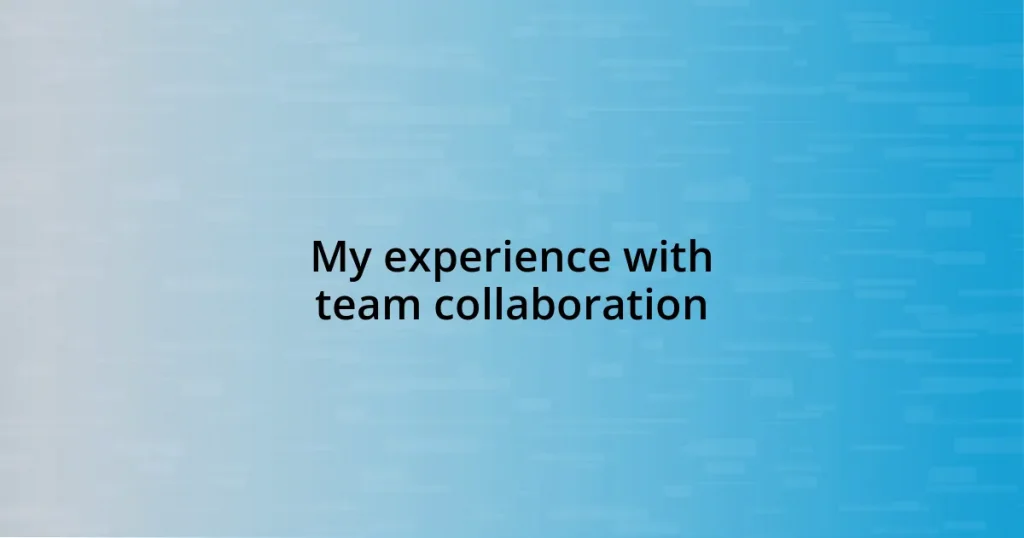 My experience with team collaboration