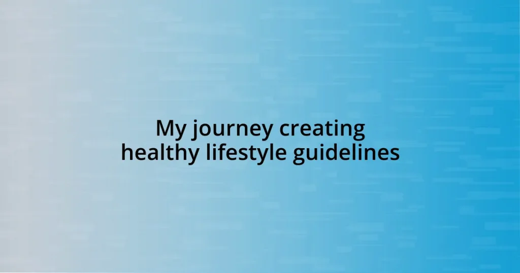 My journey creating healthy lifestyle guidelines