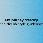 My journey creating healthy lifestyle guidelines