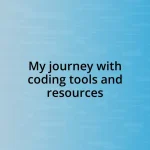 My journey with coding tools and resources