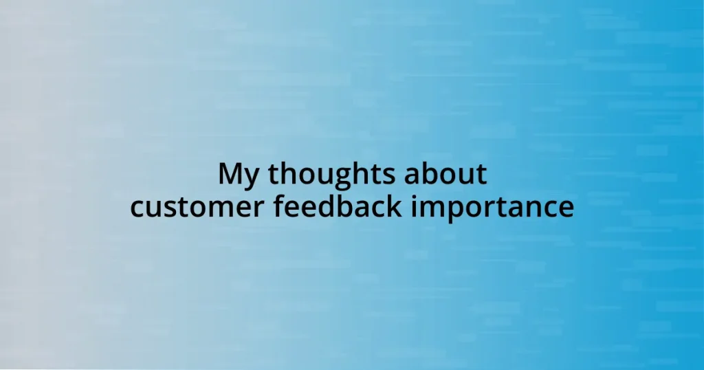 My thoughts about customer feedback importance