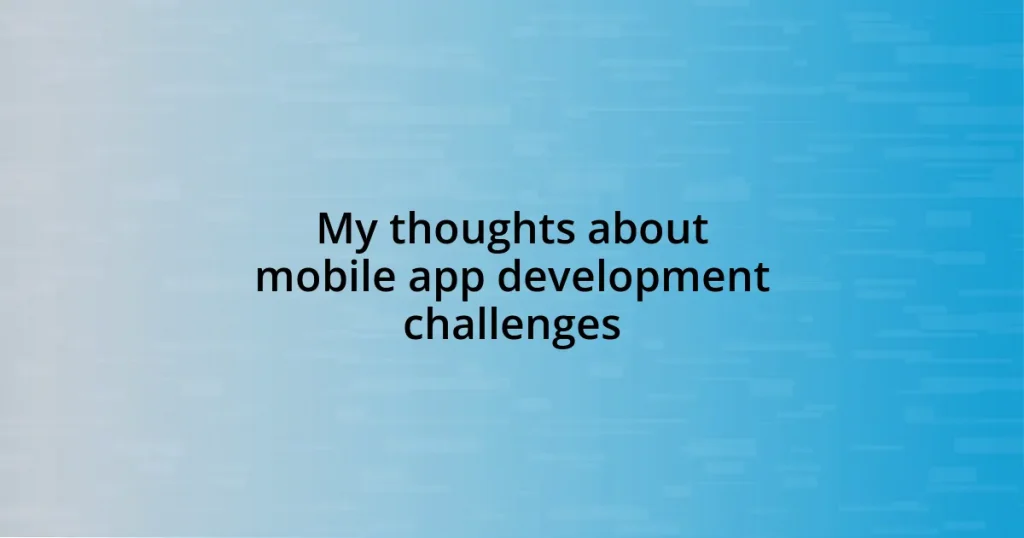 My thoughts about mobile app development challenges