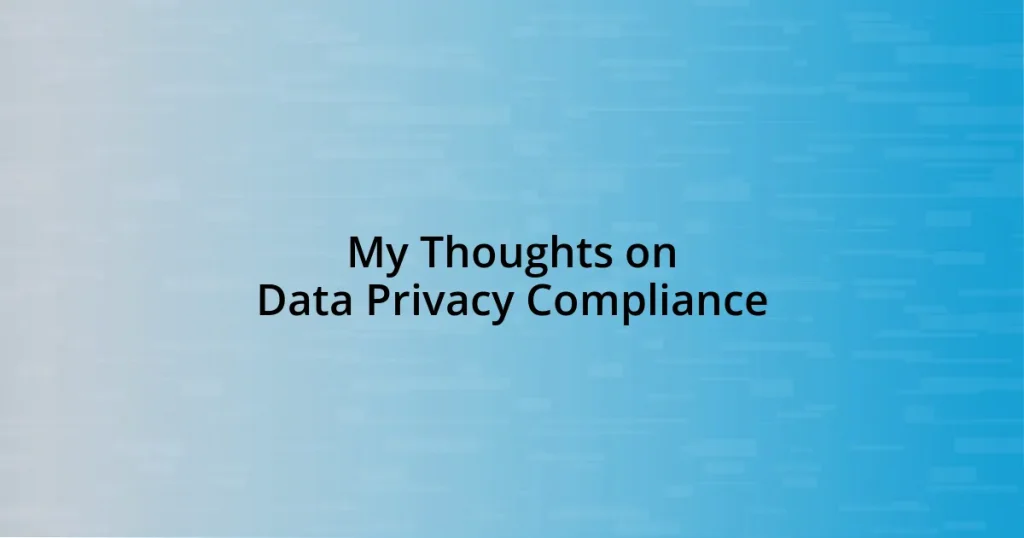 My Thoughts on Data Privacy Compliance