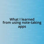 What I learned from using note-taking apps