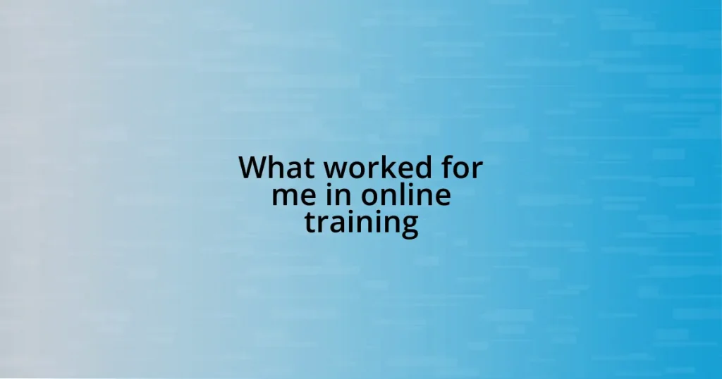 What worked for me in online training