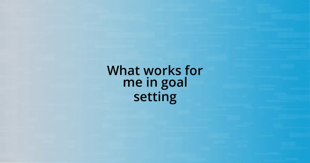 What works for me in goal setting