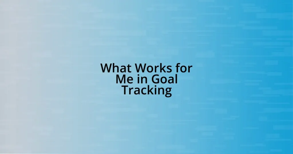 What Works for Me in Goal Tracking