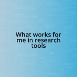 What works for me in research tools