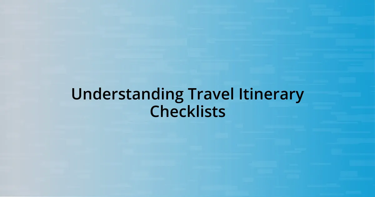 Understanding Travel Itinerary Checklists