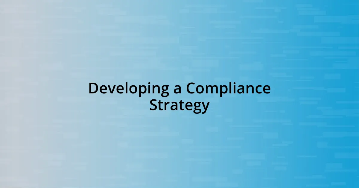 Developing a Compliance Strategy