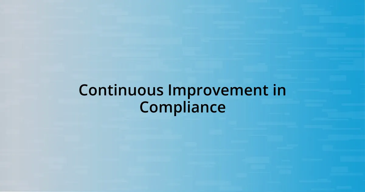 Continuous Improvement in Compliance