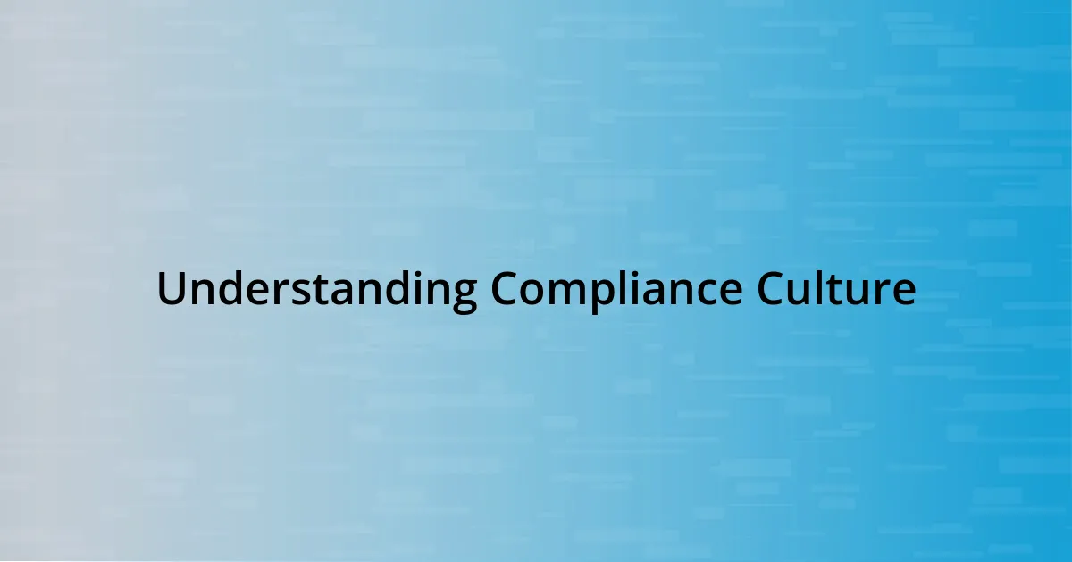 Understanding Compliance Culture