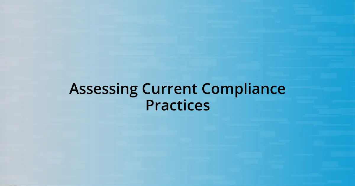 Assessing Current Compliance Practices