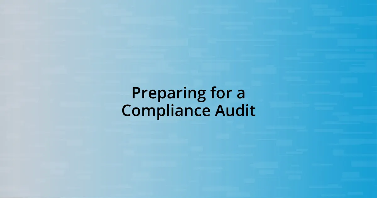 Preparing for a Compliance Audit