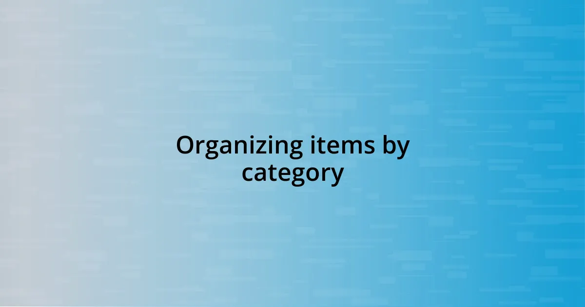 Organizing items by category