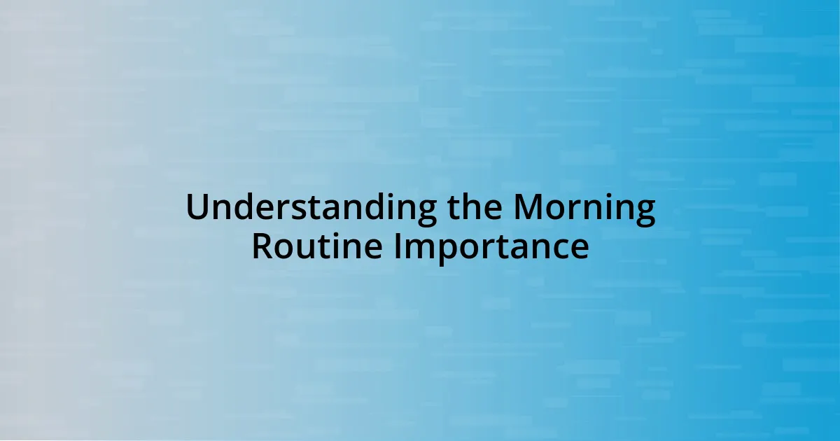 Understanding the Morning Routine Importance