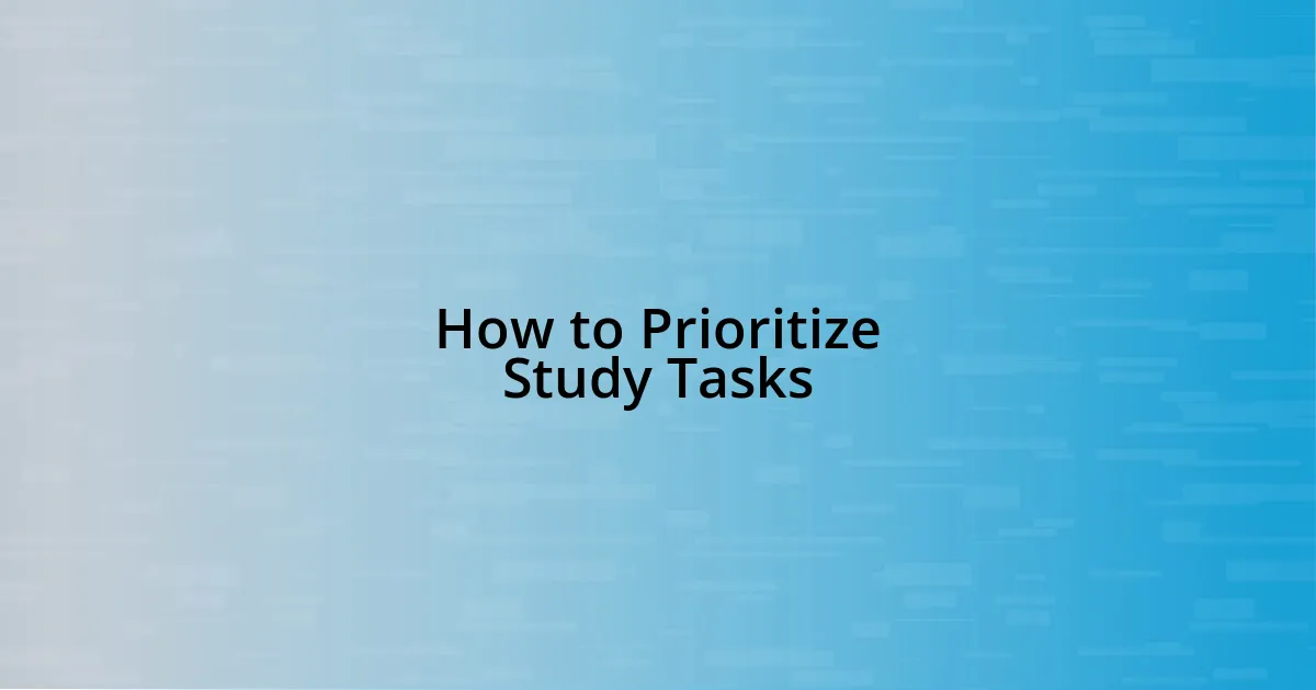 How to Prioritize Study Tasks