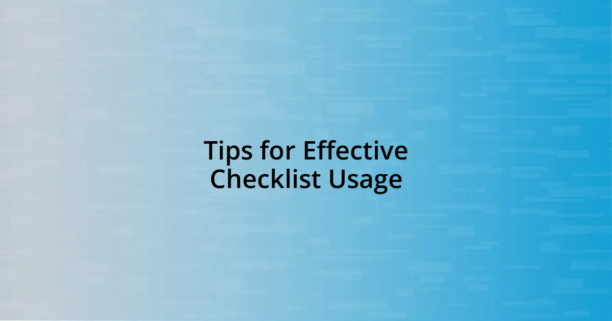 Tips for Effective Checklist Usage