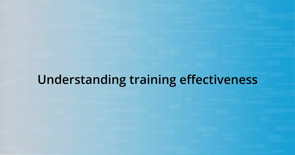 Understanding training effectiveness