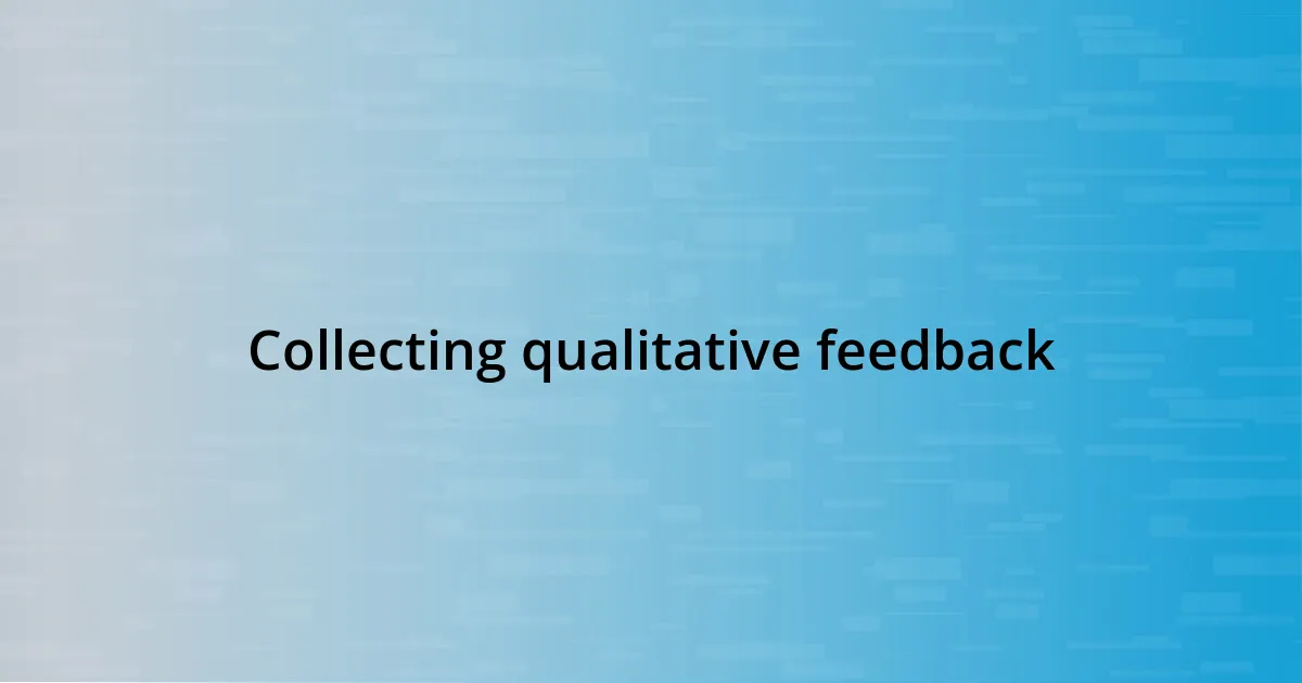 Collecting qualitative feedback