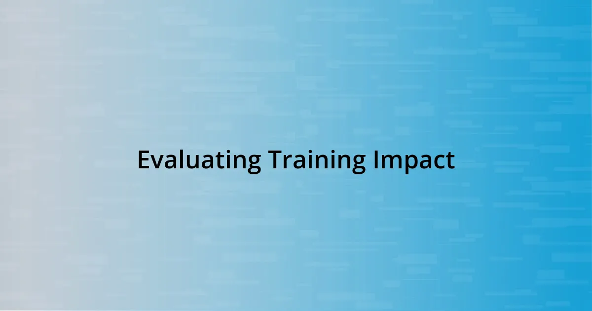 Evaluating Training Impact