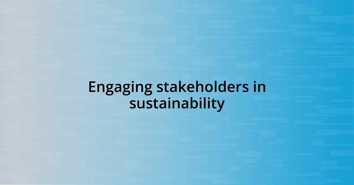 Engaging stakeholders in sustainability