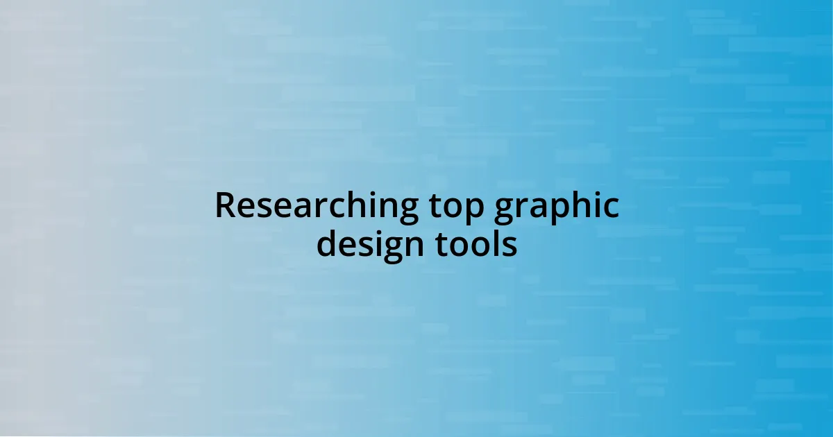 Researching top graphic design tools