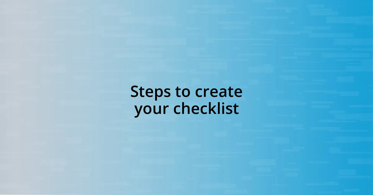 Steps to create your checklist