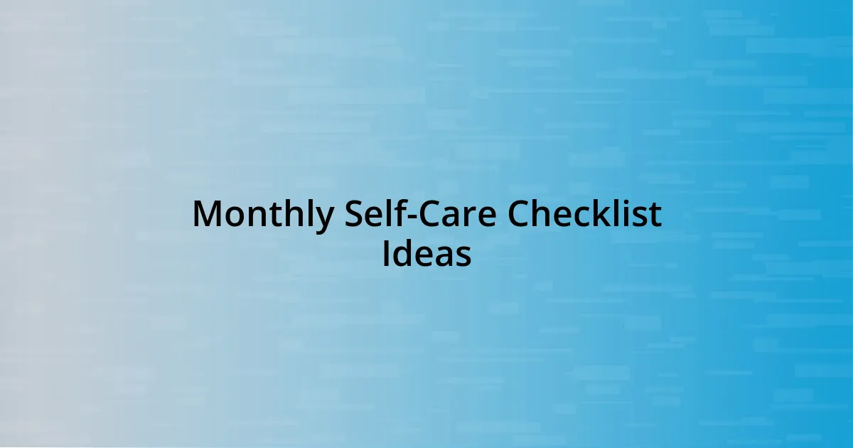 Monthly Self-Care Checklist Ideas