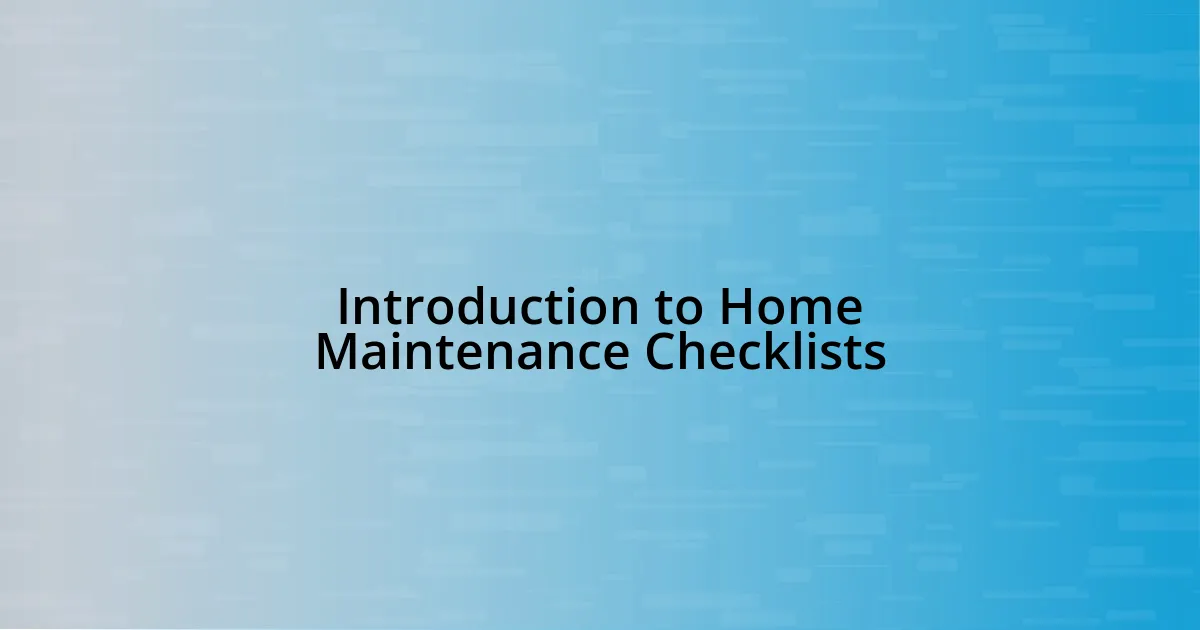 Introduction to Home Maintenance Checklists