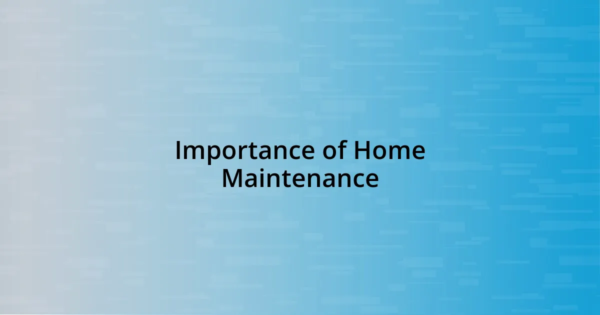 Importance of Home Maintenance