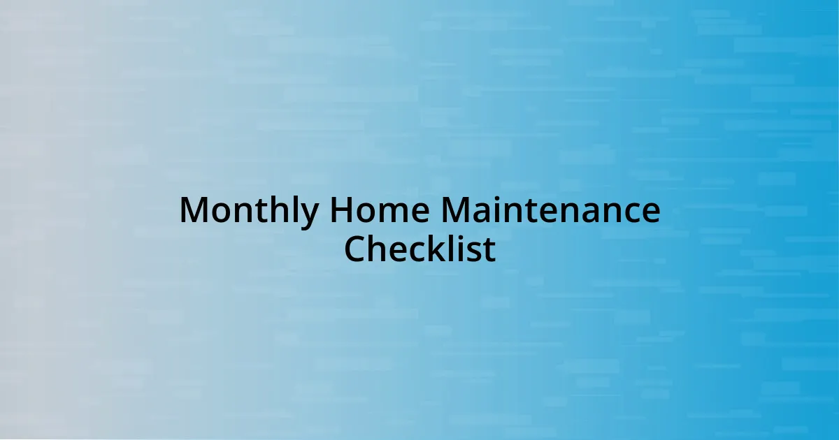 Monthly Home Maintenance Checklist