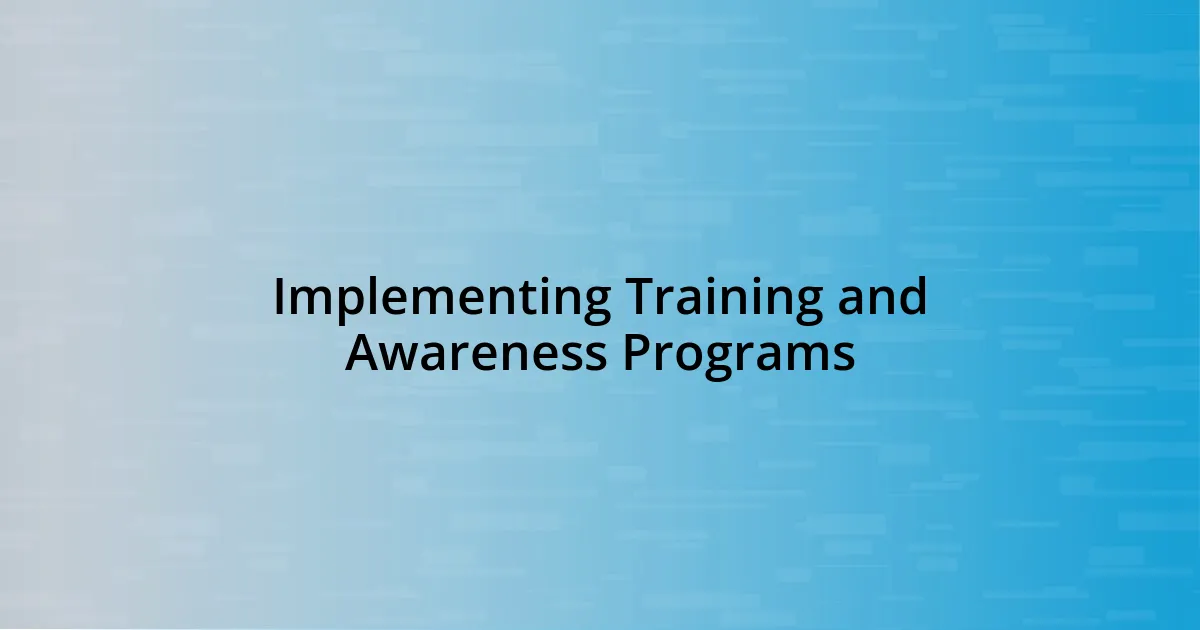 Implementing Training and Awareness Programs