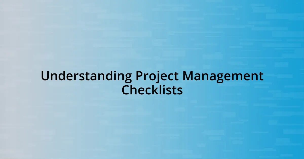 Understanding Project Management Checklists