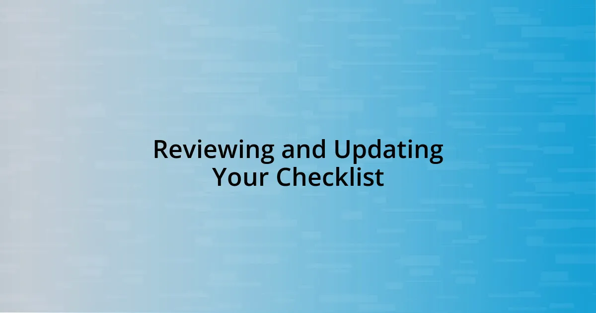 Reviewing and Updating Your Checklist