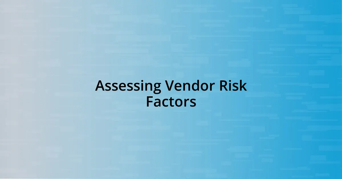 Assessing Vendor Risk Factors