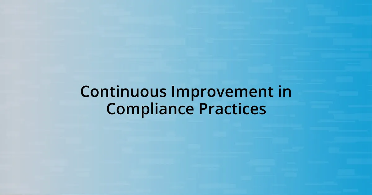 Continuous Improvement in Compliance Practices