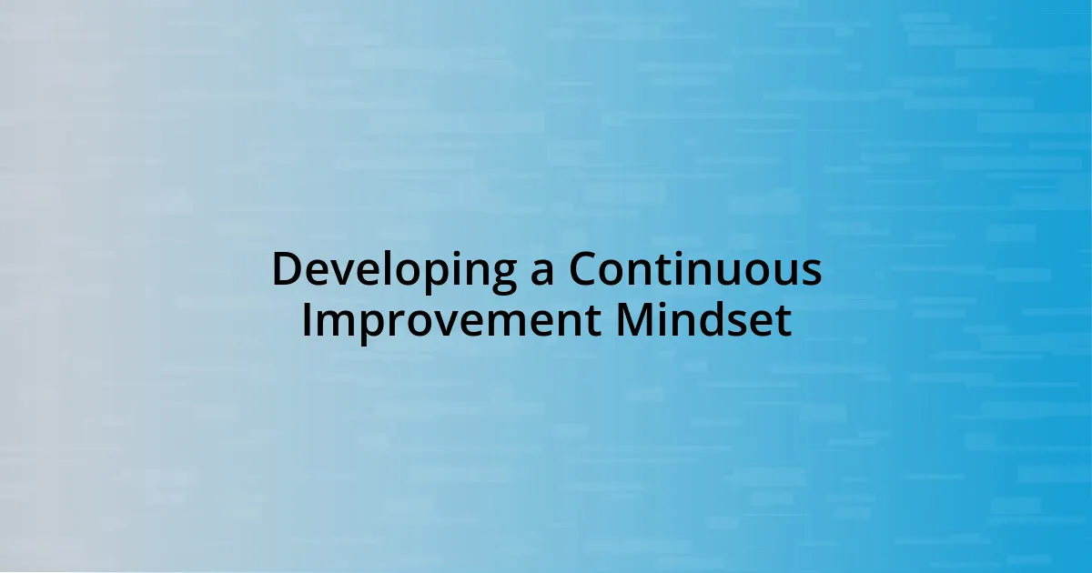 Developing a Continuous Improvement Mindset