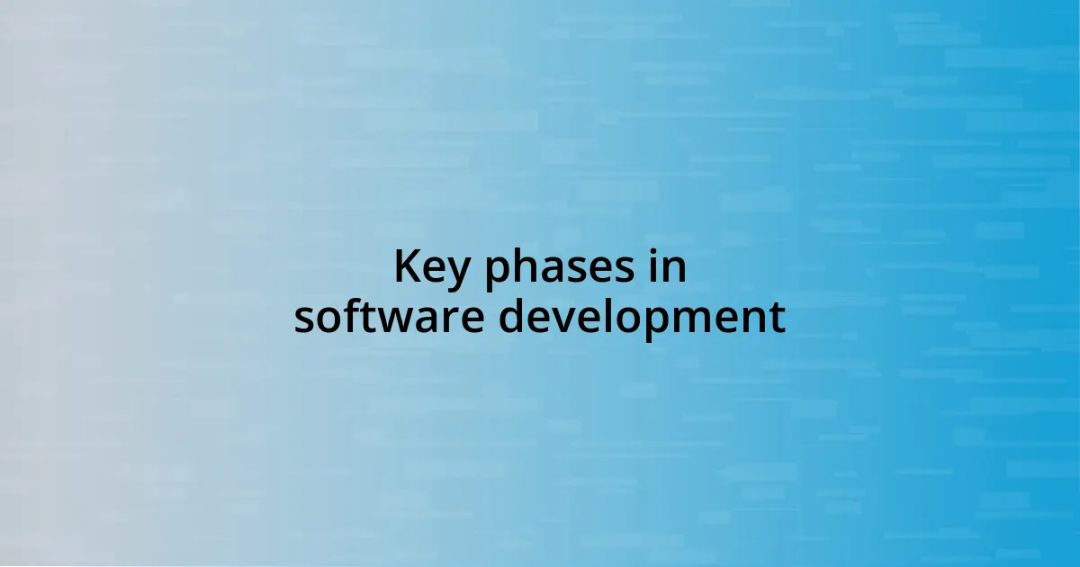 Key phases in software development