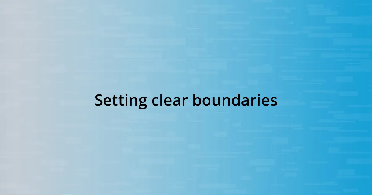 Setting clear boundaries