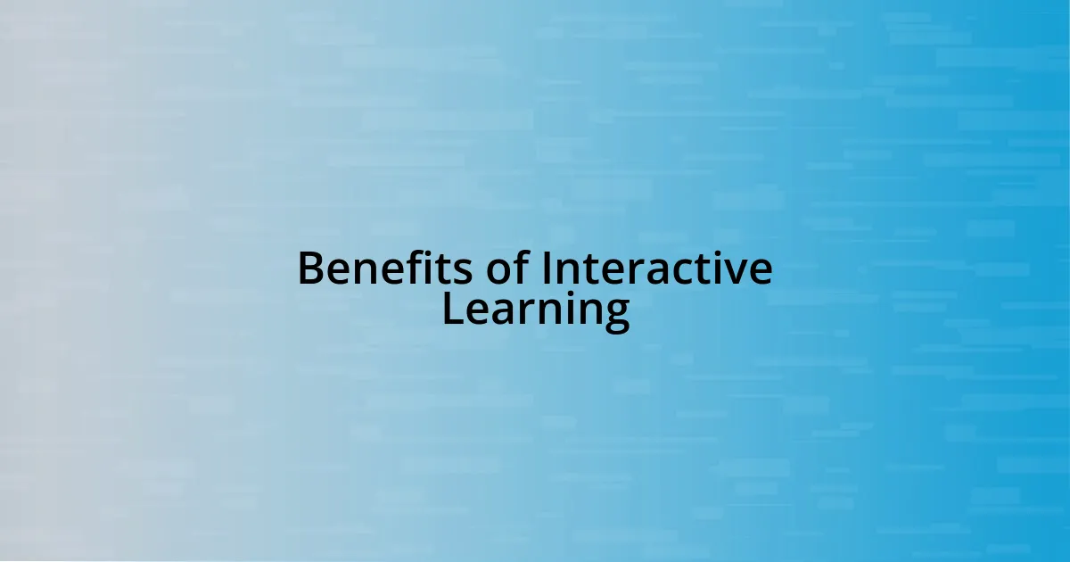 Benefits of Interactive Learning