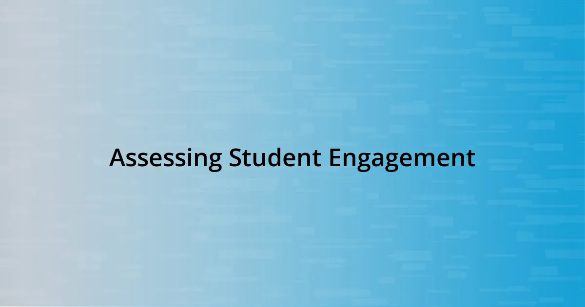 Assessing Student Engagement