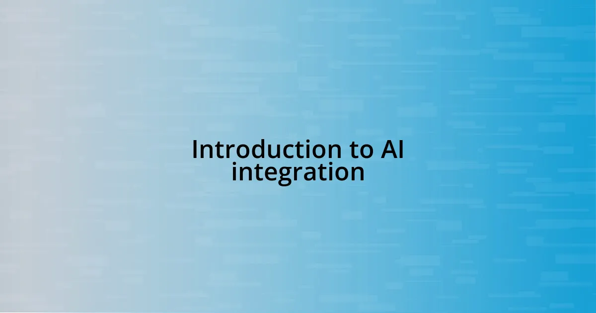 Introduction to AI integration